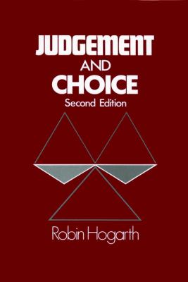Judgment and Choice : The Psychology of Decision