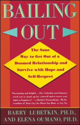 Bailing Out : Sane Way Get Out of Doomed Relationship and Survive with Hope and Self-Respect