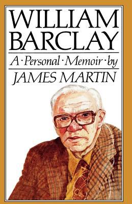 William Barclay : A Personal Memoir