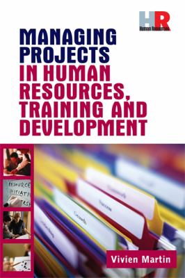Managing Projects in Human Resources, Training and Development