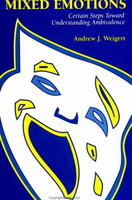 Mixed Emotions : Certain Steps Toward Understanding Ambivalence