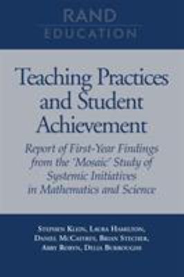 Teaching Practices and Student Achievement : Report of First-Year Findings from the 'Mosaic' Study of Systemic Initiatives in Mathematics and Science