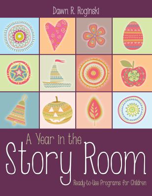 A Year in the Story Room : Ready-To-Use Programs for Children