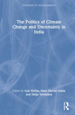 The Politics of Climate Change and Uncertainty in India