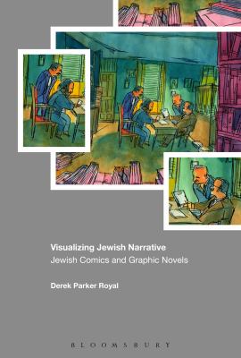 Visualizing Jewish Narrative : Jewish Comics and Graphic Novels