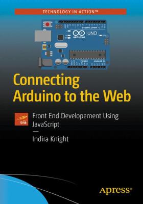 Connecting Arduino to the Web : Front End Developement Using JavaScript