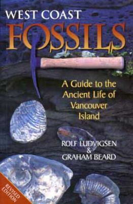 West Coast Fossils : A Guide to the Ancient Life of Vancouver Island