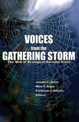Voices from the Gathering Storm : The Web of Ecological-Societal Crisis