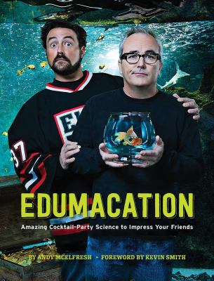 The Edumacation Book : Amazing Cocktail-Party Science to Impress Your Friends