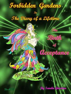 Forbidden Gardens in the Diary of a Lifetime the Birth of Acceptance