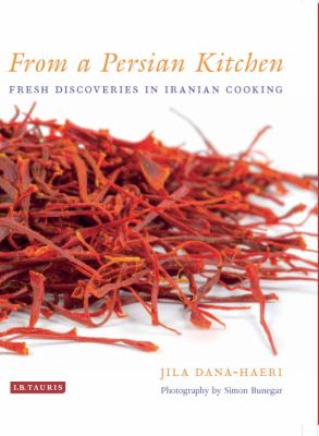 From a Persian Kitchen : Fresh Discoveries in Iranian Cooking