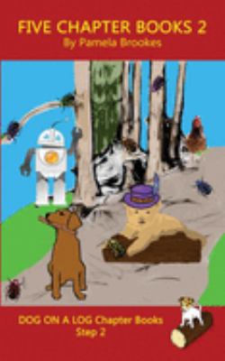 Five Chapter Books 2 : (Step 2) Sound Out Books (systematic Decodable) Help Developing Readers, Including Those with Dyslexia, Learn to Read with Phonics