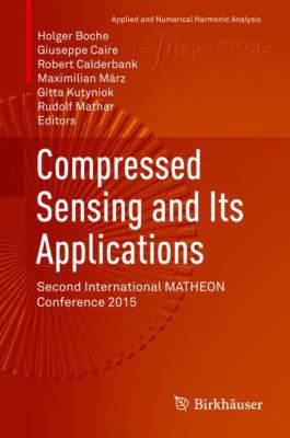 Compressed Sensing and Its Applications : Second International MATHEON Conference 2015