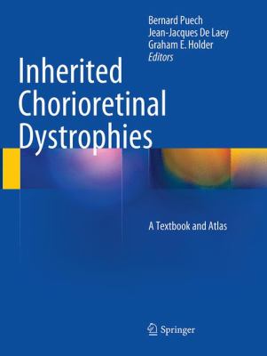Inherited Chorioretinal Dystrophies : A Textbook and Atlas