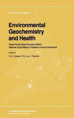 Environmental Geochemistry and Health : Report to the Royal Society's British National Committee for Problems of the Environment