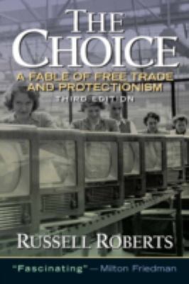 The Choice : A Fable of Free Trade and Protection