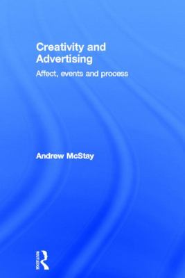 Creativity and Advertising : Affect, Events and Process