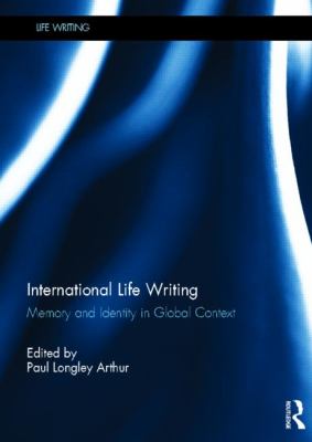 International Life Writing : Memory and Identity in Global Context