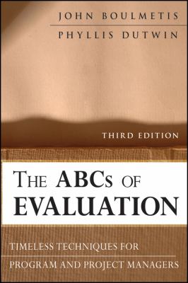 The ABCs of Evaluation : Timeless Techniques for Program and Project Managers