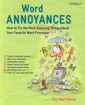 Word Annoyances : How to Fix the Most Annoying Things about Your Favorite Word Processor