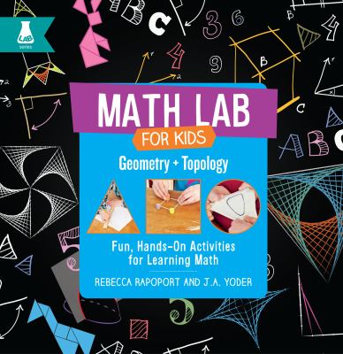 Geometry and Topology : Fun, Hands-On Activities for Learning Math