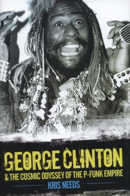 George Clinton and the Cosmic Odyssey of the P-Funk Empire