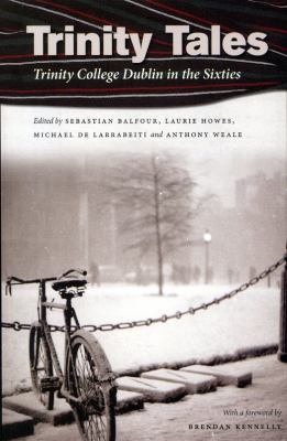 Trinity Tales : Trinity College Dublin in the Sixties