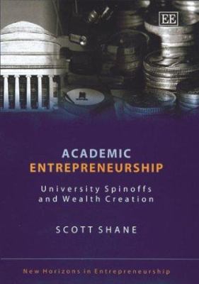 Academic Entrepreneurship : University Spinoffs and Wealth Creation