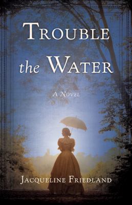 Trouble the Water : A Novel