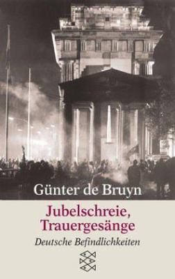 Jubelschreie Trauergesänge : Deutsche Befindlichkeiten