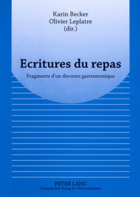 Ecritures du Repas : Fragments d'un Discours Gastronomique