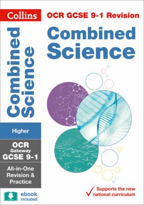 OCR Gateway GCSE 9-1 Combined Science Higher All-In-One Complete Revision and Practice: Ideal for Home Learning, 2021 Assessments and 2022 Exams (Collins GCSE Grade 9-1 Revision)