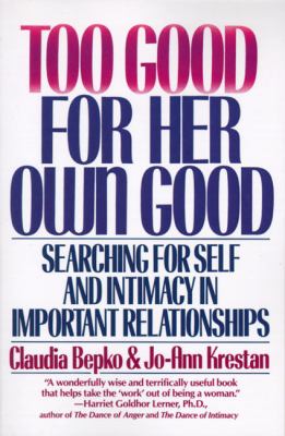 Too Good for Her Own Good : Breaking Free from the Burden of Female Responsibility