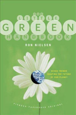 The Little Green Handbook : Seven Trends Shaping the Future of Our Planet