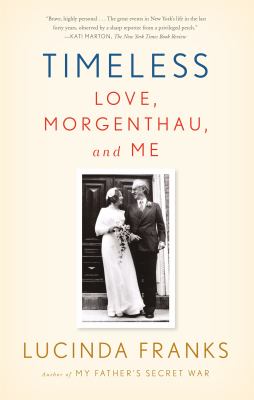 Timeless : Love, Morgenthau, and Me