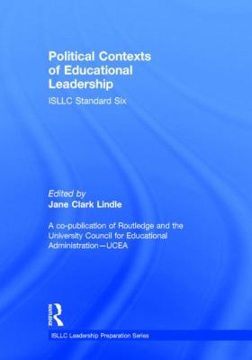 Political Contexts of Educational Leadership : ISLLC Standard Six