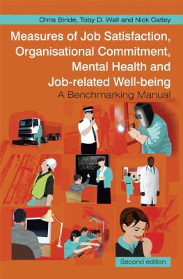 Measures of Job Satisfaction, Organisational Commitment, Mental Health and Job Related Well-Being : A Benchmarking Manual