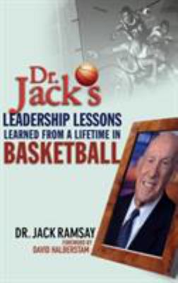 Dr. Jack's Leadership Lessons Learned from a Lifetime in Basketball