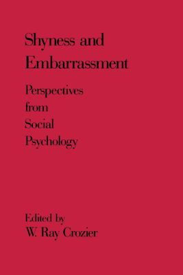 Shyness and Embarrassment : Perspectives from Social Psychology