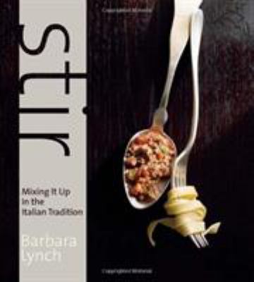 Stir : Mixing It up in the Italian Tradition
