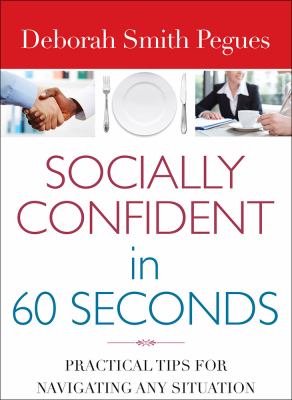 Socially Confident in 60 Seconds : Practical Tips for Navigating Any Situation
