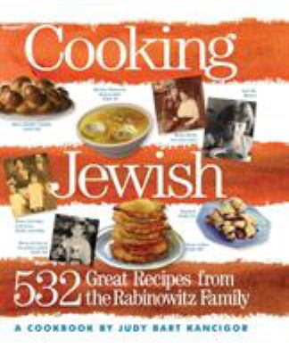 Cooking Jewish : 532 Great Recipes from the Rabinowitz Family