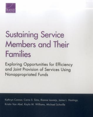 Sustaining Service Members and Their Families : Exploring Opportunities for Efficiency and Joint Provision of Services Using Nonappropriated Funds