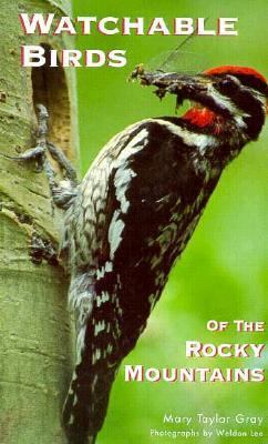 Watchable Birds of the Rocky Mountains