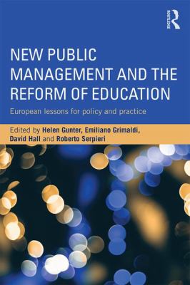 New Public Management and the Reform of Education : European Lessons for Policy and Practice