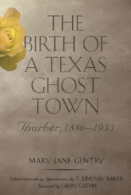 The Birth of a Texas Ghost Town : Thurber, 1886-1933