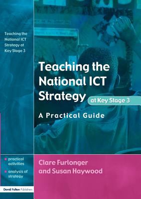 Teaching the National ICT Strategy at Key Stage 3 : A Practical Guide