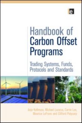 Handbook of Carbon Offset Programs : Trading Systems, Funds, Protocols and Standards