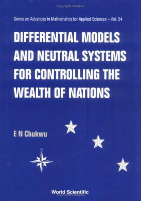 Differential Models and Neutral Systems for Controlling the Wealth of Nations