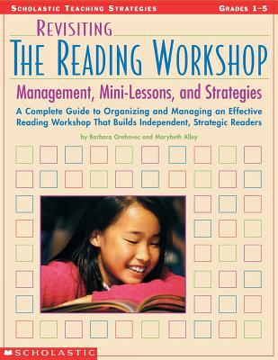 Revisiting the Reading Workshop : Management, Mini-Lessons, and Strategies